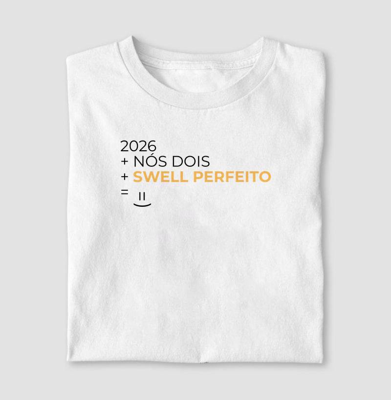 Camiseta 2026 + Nós Dois + Swell Perfeito = Felicidade