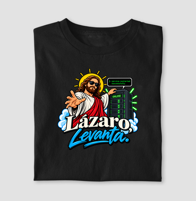 Lázaro, Levanta — Service Restarted Successfully - Camiseta