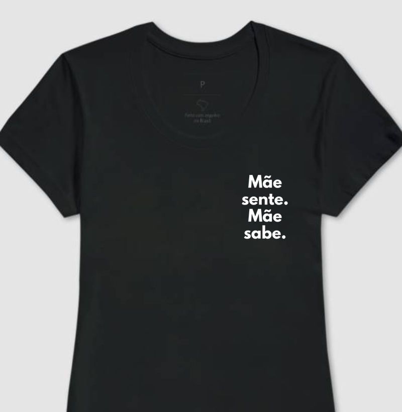 Mãe sente. Mãe sabe!