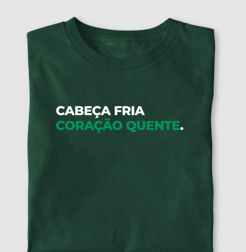 Cabeça Fria Coração Quente - Camiseta