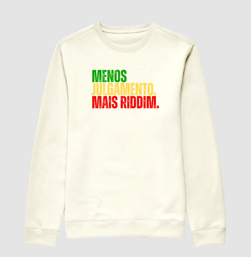 Menos julgamento. Mais Riddim.