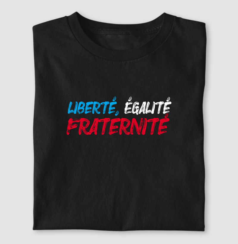"Liberté, Égalité, Fraternité!"