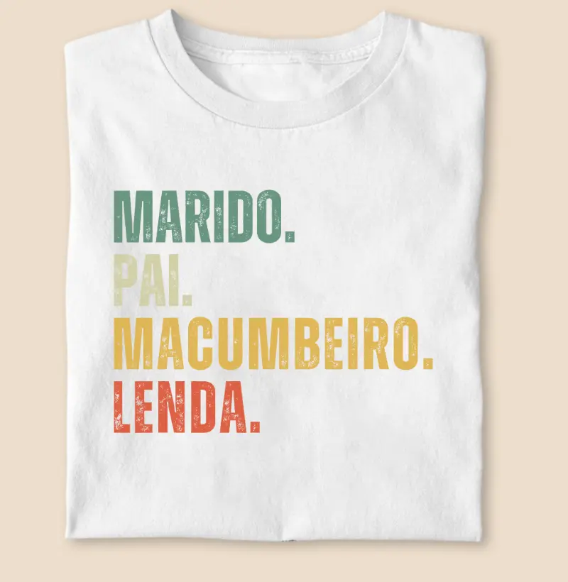 MARIDO. PAI. MACUMBEIRO. LENDA.