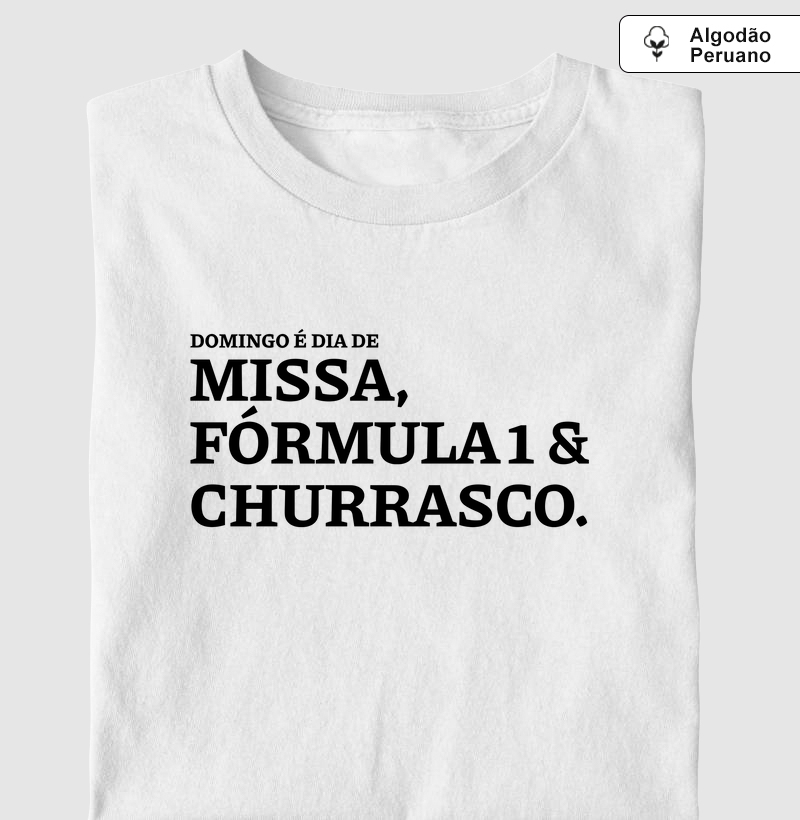 Missa, Fórmula 1 e Churrasco - Algodão Peruano
