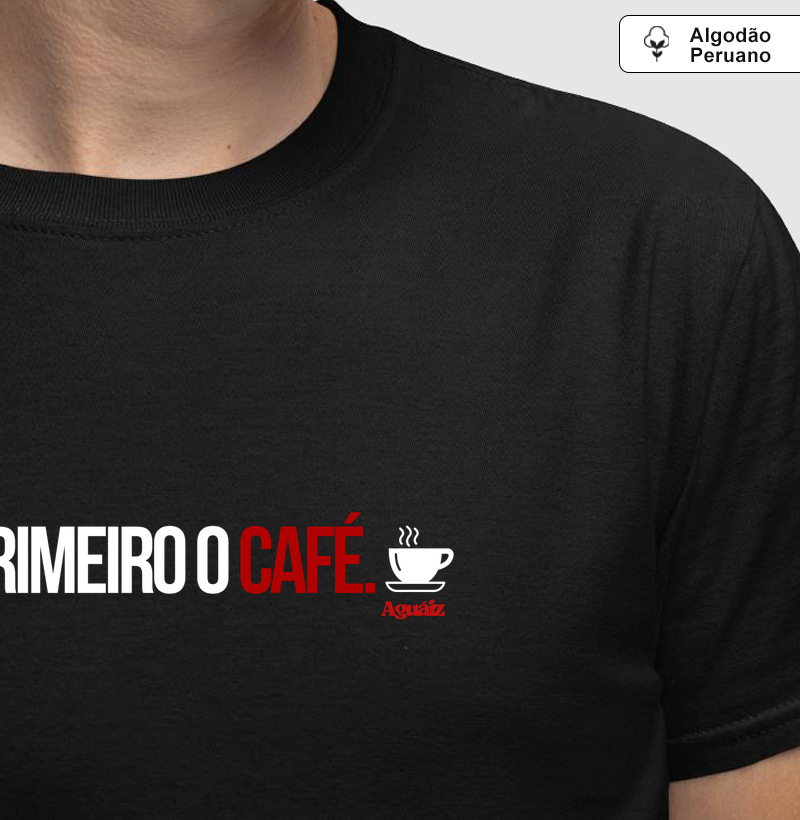 Primeiro o café