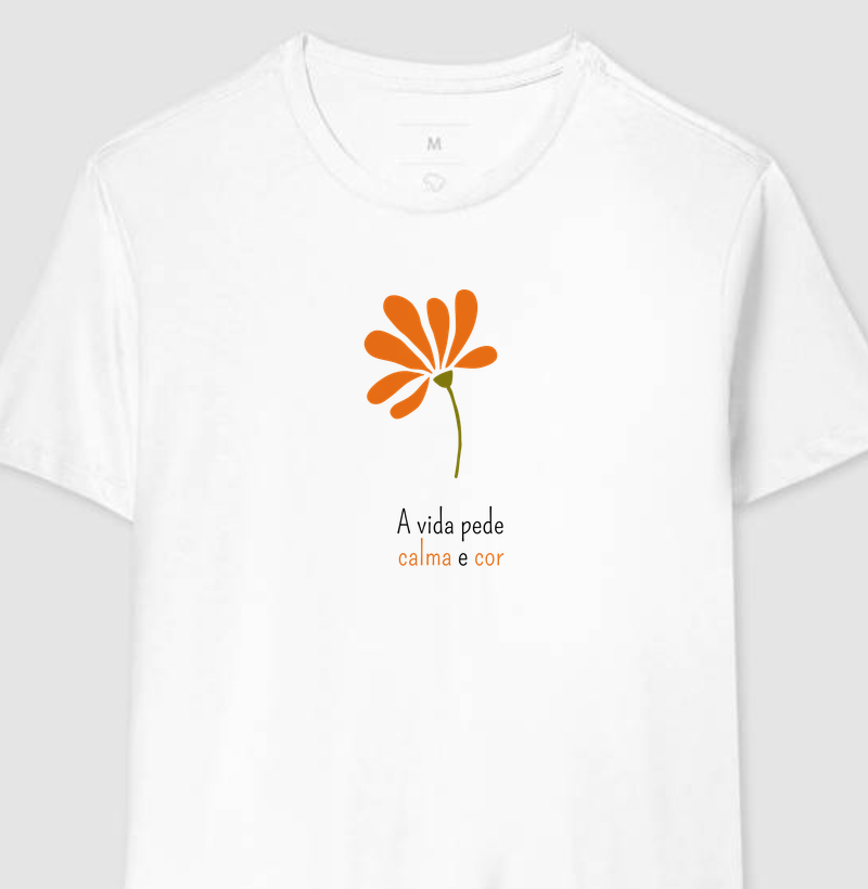 Camisetas A vida pede calma e cor