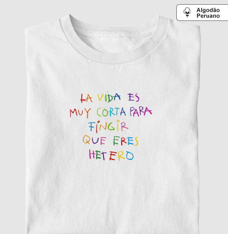 la vida es muy curta para fingir que eres hetero - pride
