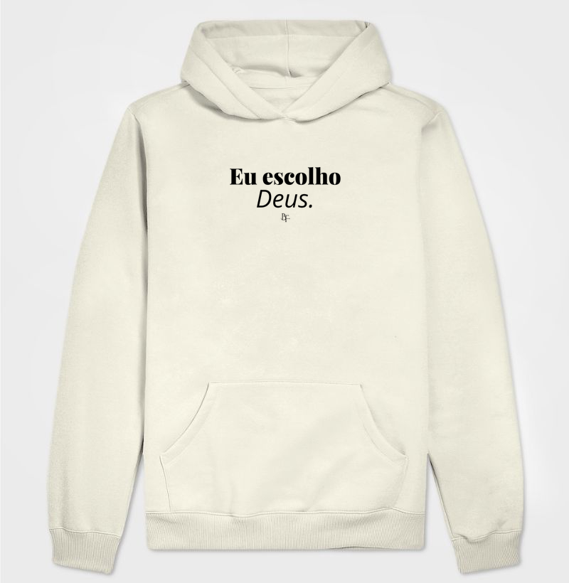 Eu escolho Deus - Hoodie Moletom