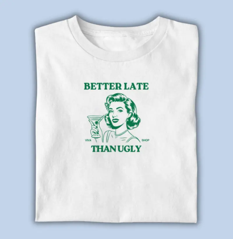 better late than ugly - vintage