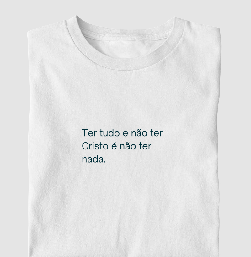 Ter tudo e não ter Cristo é não ter nada