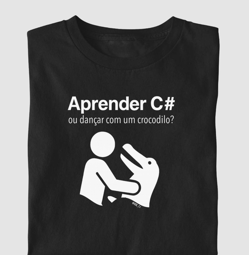 “Aprender C# ou dançar com um crocodilo?” T.I