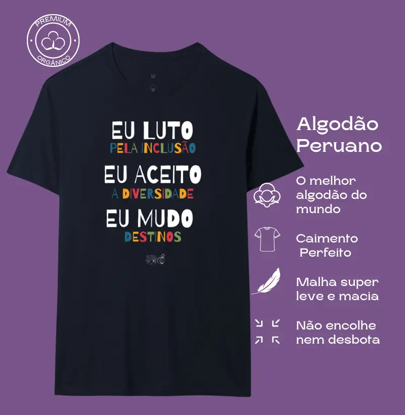 Camiseta Premium Algodão Peruano Orgânico | Luto, Aceito, Mudo! - CJ