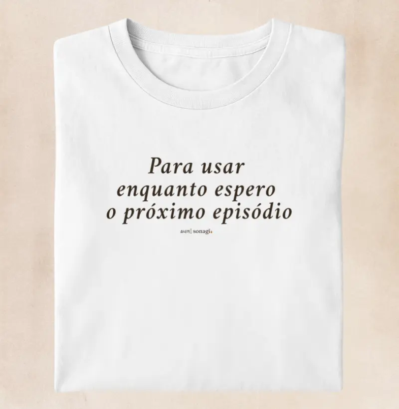 Para usar enquanto espero  o próximo episódio
