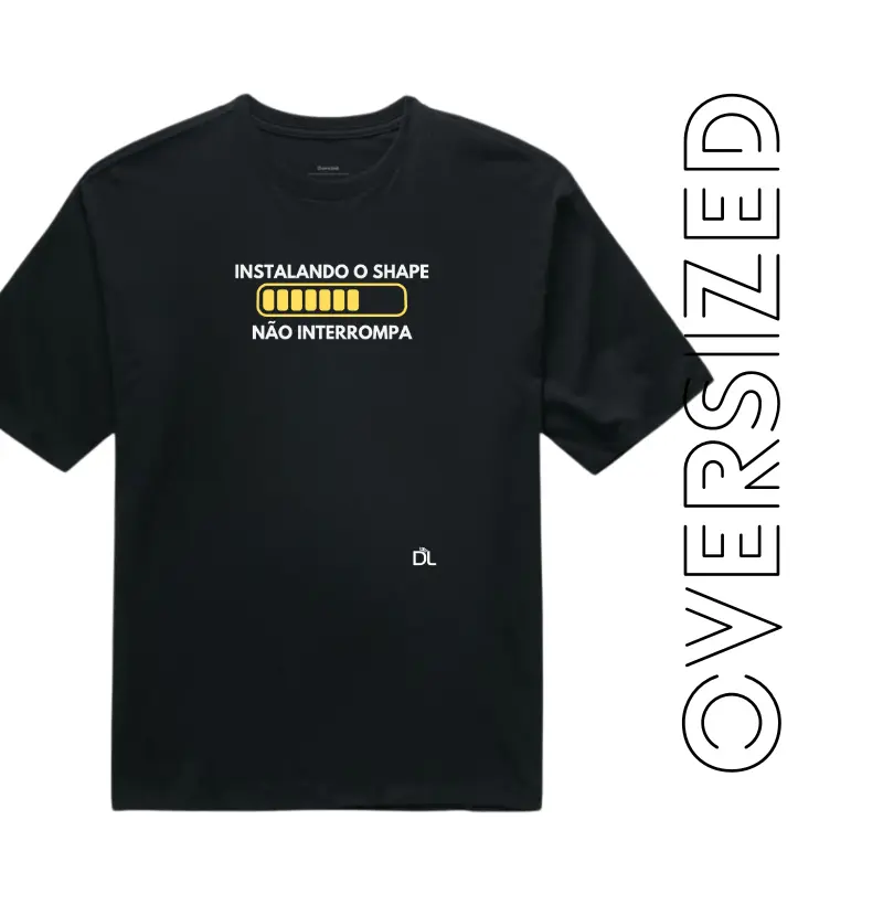 Instalando o shape - Camiseta Oversized