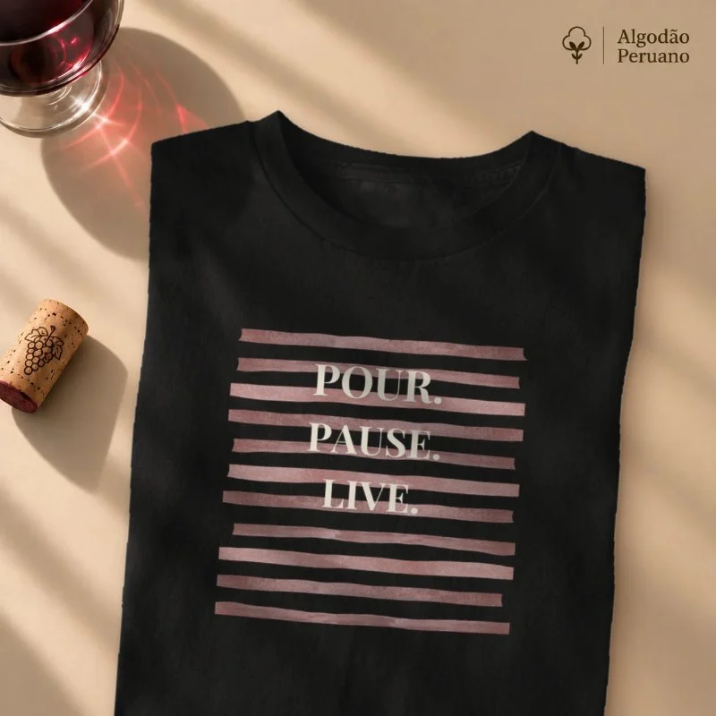 Camiseta Pour. Pause. Live. - Camiseta Algodão Peruano