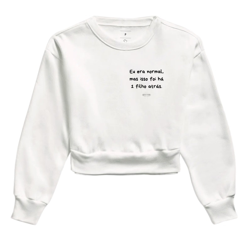 Camiseta eu era normal, mas isso foi há 1 filho atrás