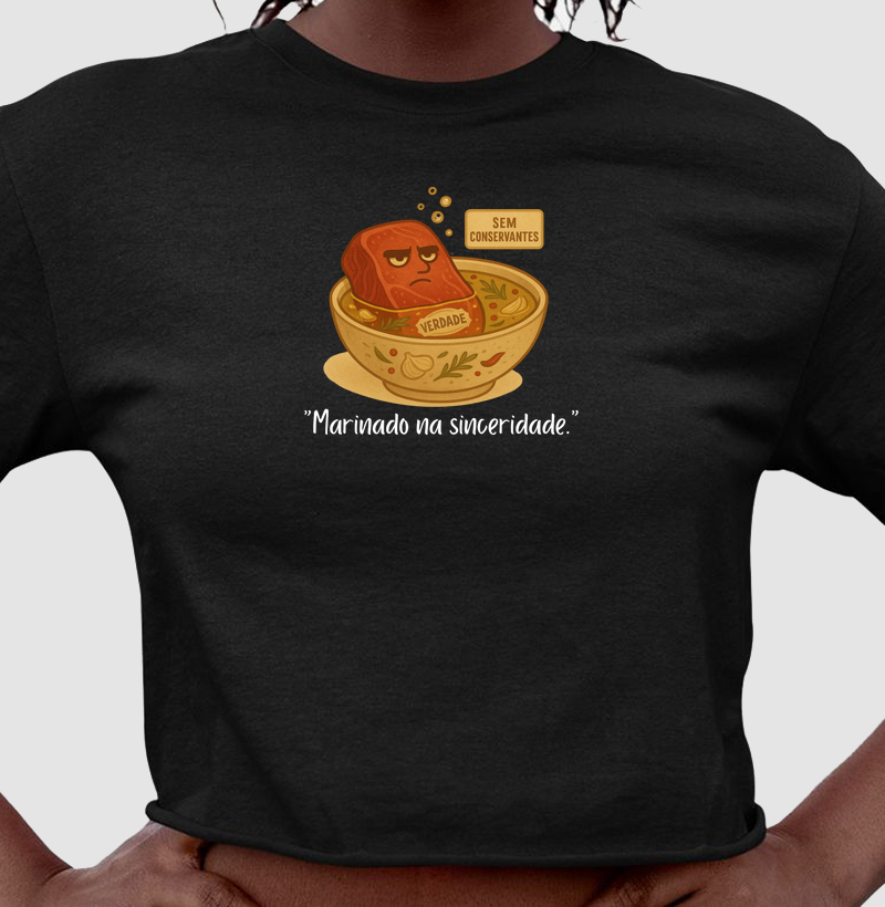 Marinado na sinceridade.