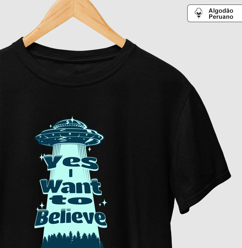 Yes I Want to Believe - Camiseta Algodão Peruano