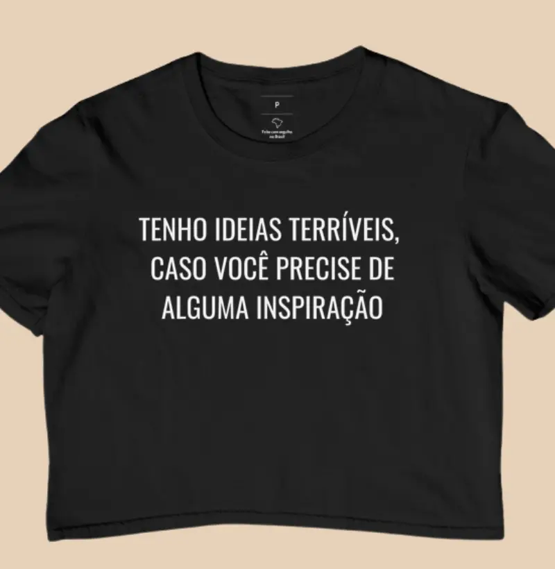 Tenho ideias terríveis,  Caso você precise de alguma inspiração