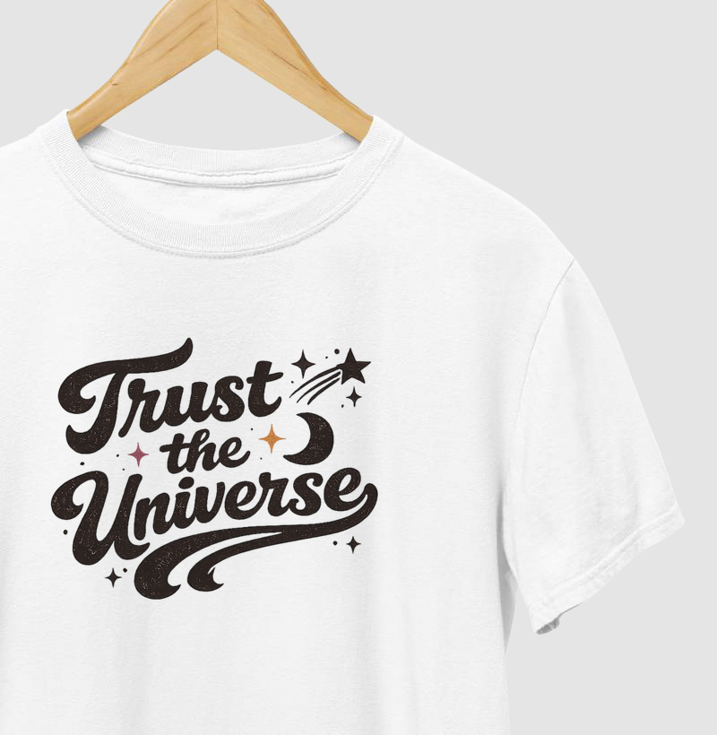 Trust the Universe