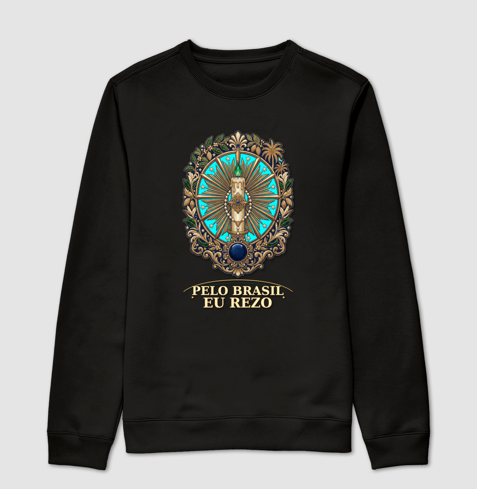 Pelo Brasil eu Rezo - Suéter Moletom