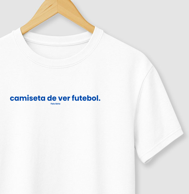 Camiseta Ver Futebol | Fala Sério