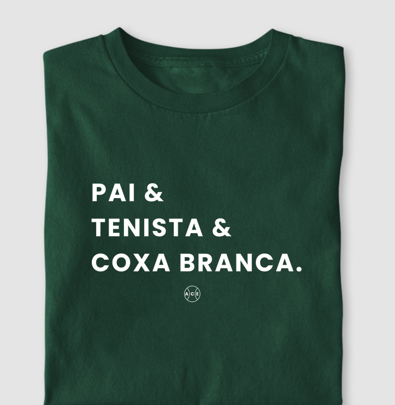 Pai & Tenista & Coxa Branca