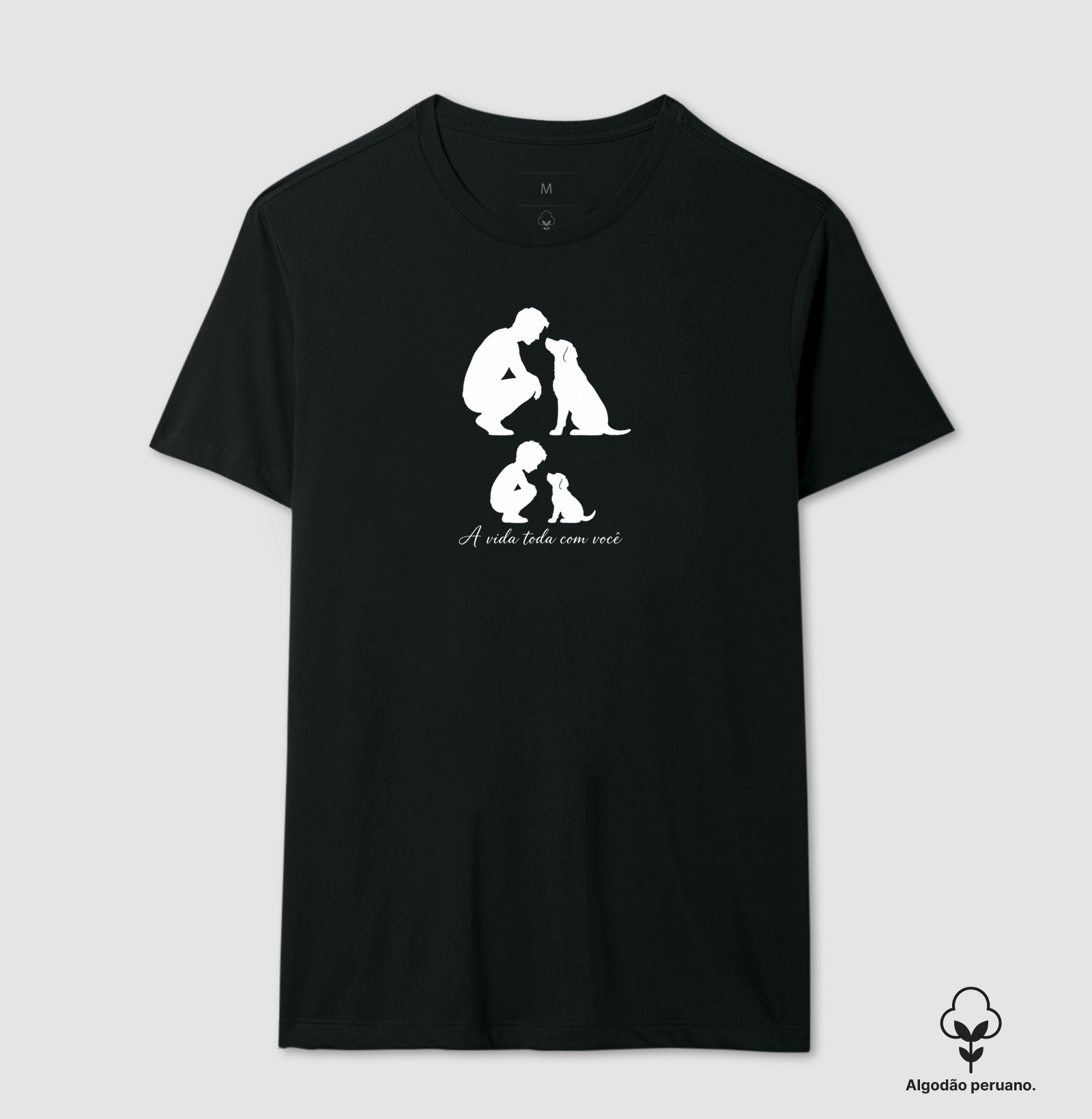 A Vida Toda Com Você - Camiseta Algodão Peruano