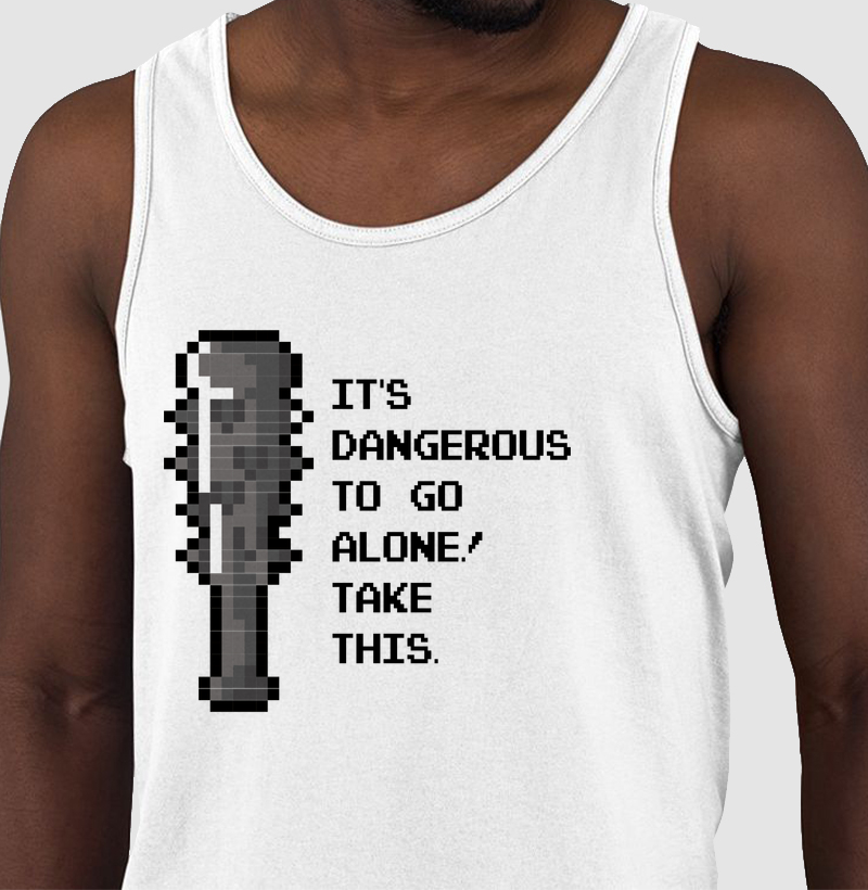 Dangerous to Go Alone – Think Tee