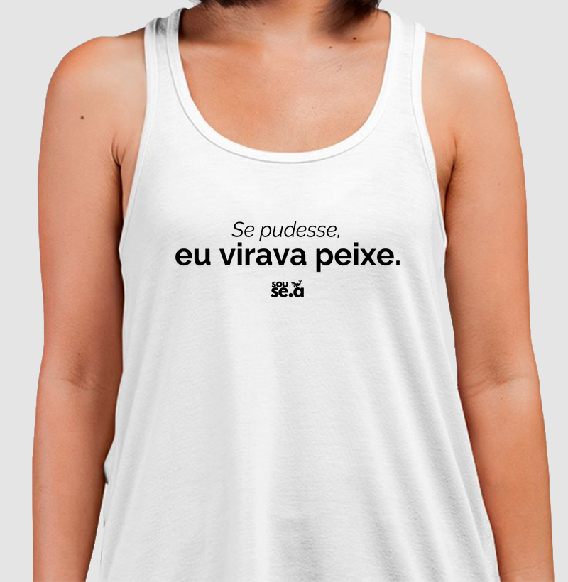 Se pudesse eu virava peixe