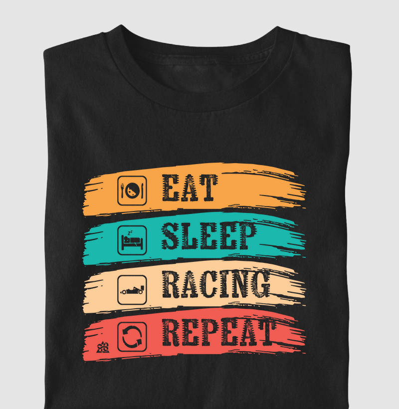 Eat, Sleep, Racing, Repeat