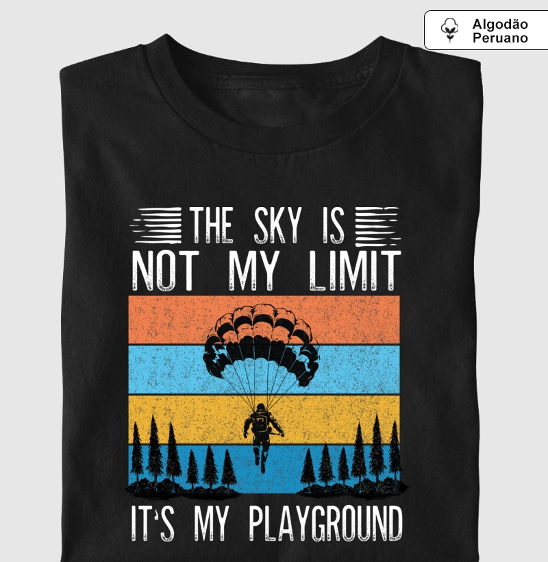The Sky It's Not My Limit. It's My Playground