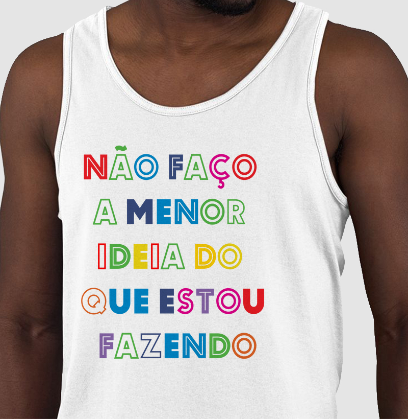 Não faço a menor ideia do que estou fazendo
