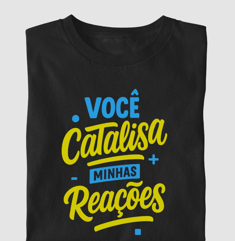 Você Catalisa Minhas Reações