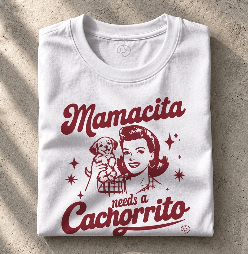 Mamacita Needs a Cachorrito - Camiseta