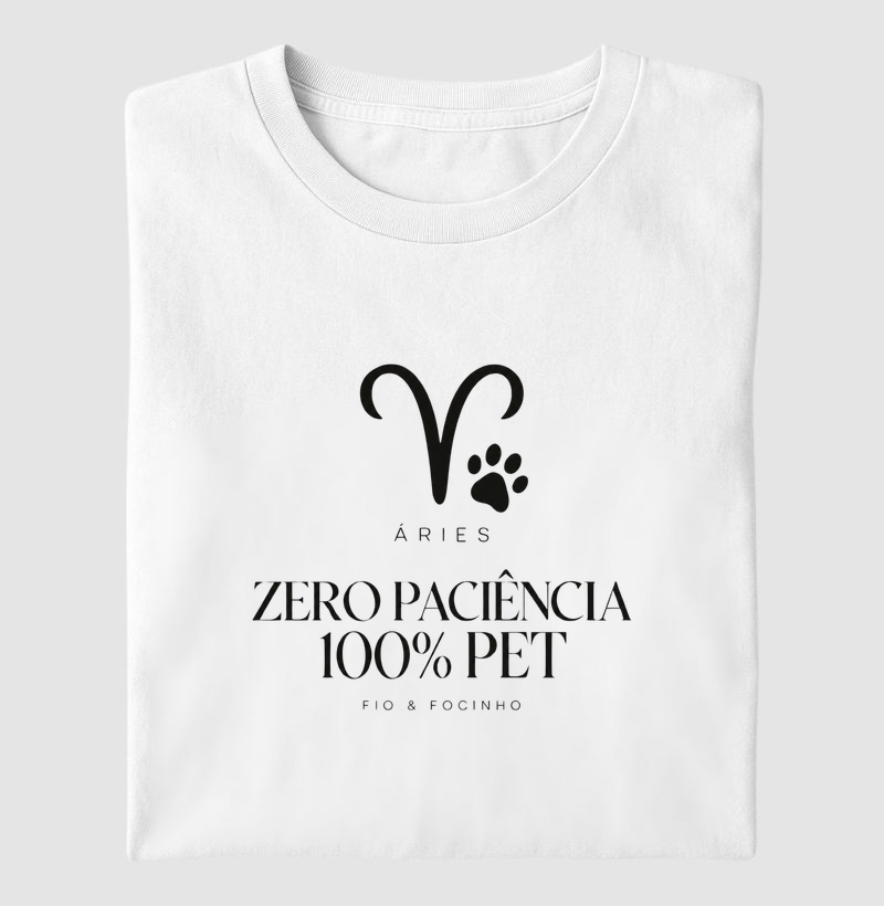 Áries (Zero Paciência 100% Pet) - Camiseta