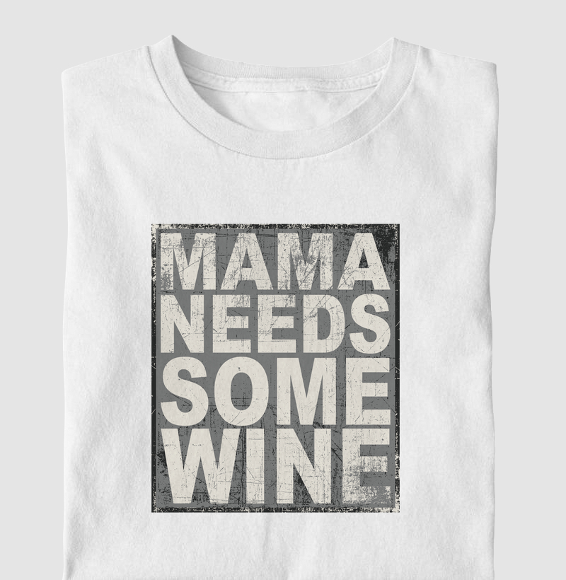 Mama needs some wine