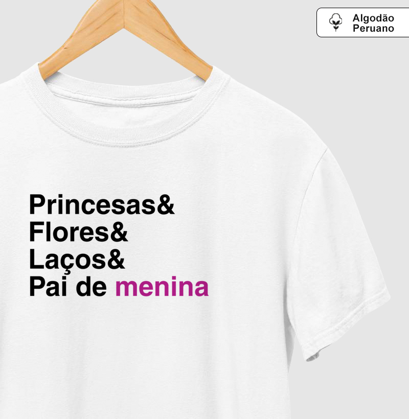 PRINCESAS & FLORES & LAÇOS & PAI DE MENINA