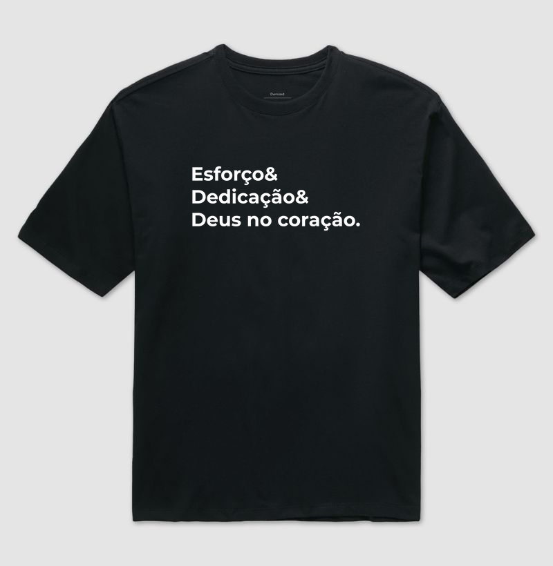Esforço, Dedicação e Deus no coração