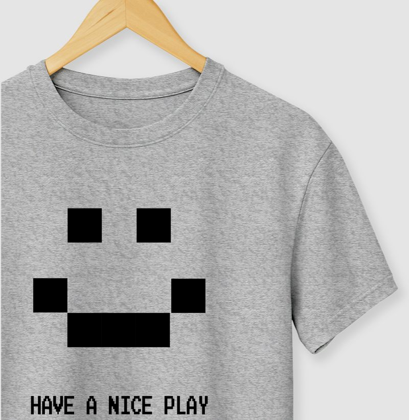 HAVE A NICE PLAY – Think Tee