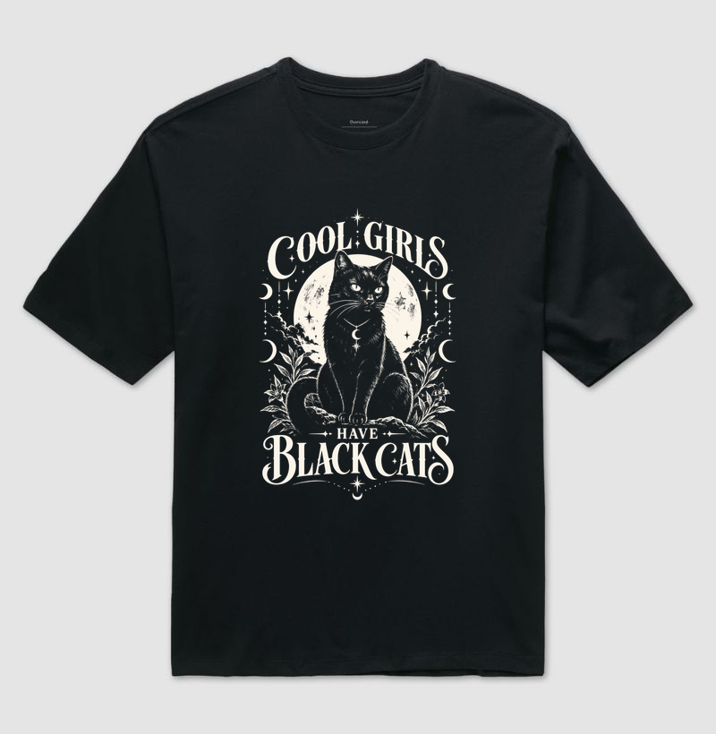 Cool Girls Have Black Cats  - Camiseta Oversized