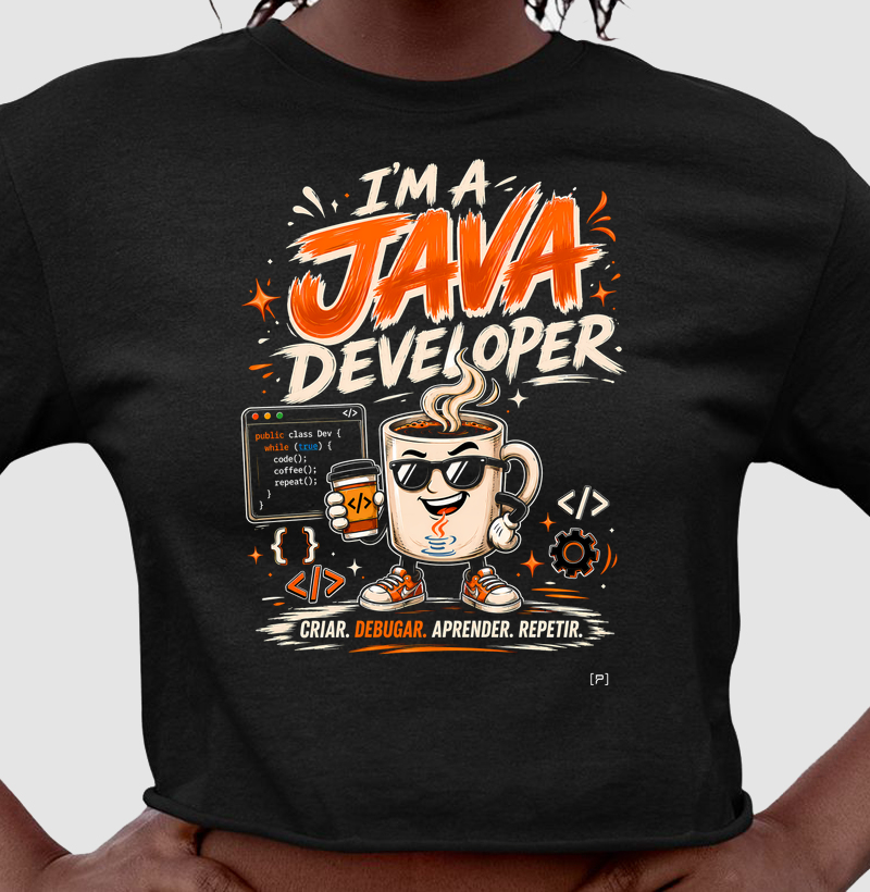 Cropped I’m a Java Developer (Dark Mode) — Criar, Debugar, Aprender, Repetir