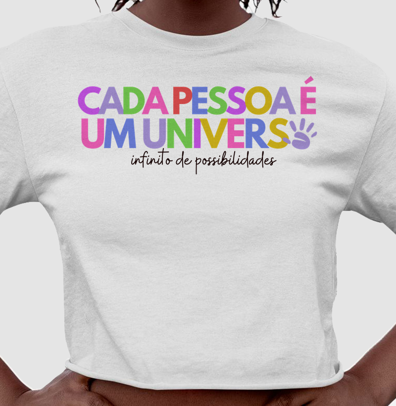 Cada pessoa é um universo infinito de possibilidades - Camisetas sobre inclusão, neurodiversidade, autismo, síndrome de down