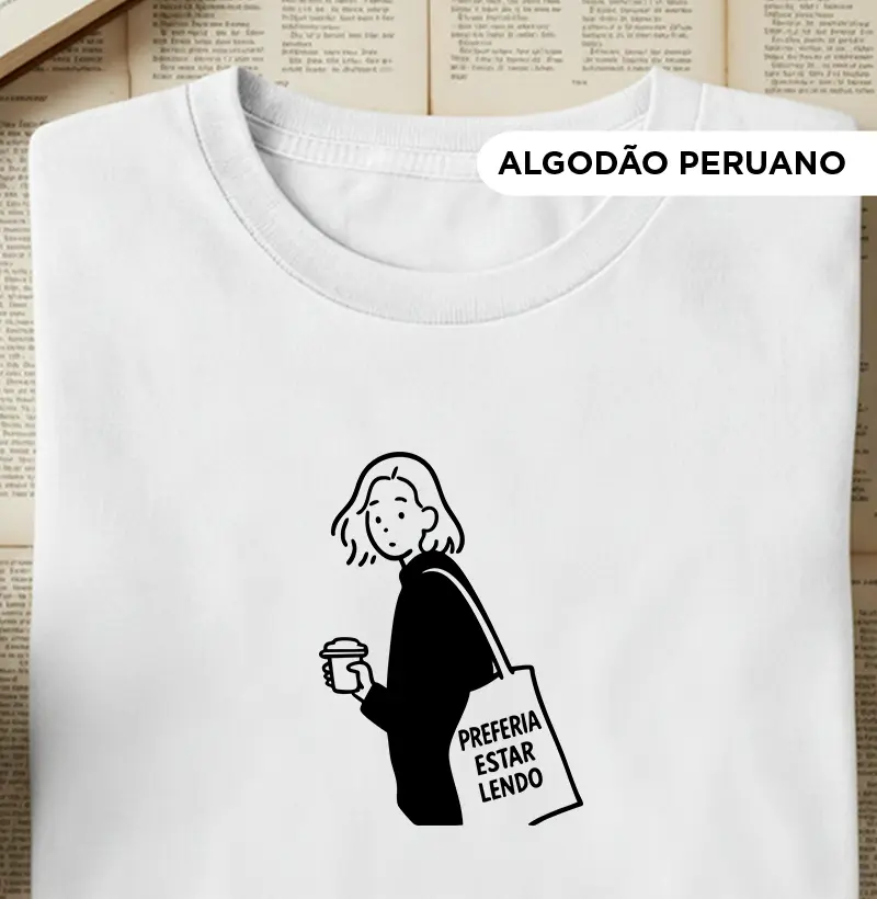 Camiseta algodão Peruano - Preferia estar lendo 2