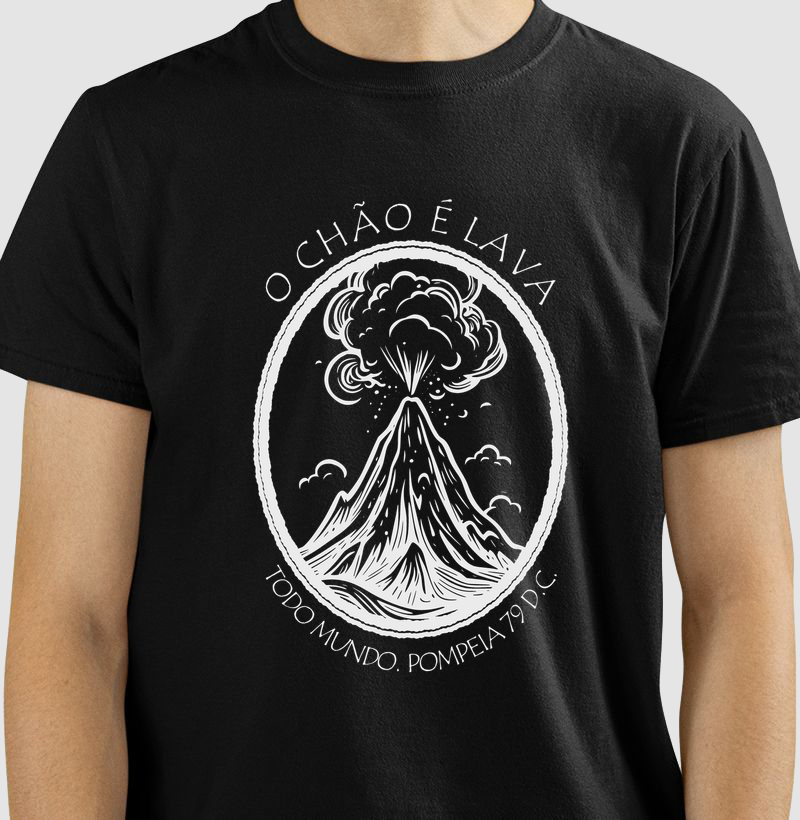 O chão é lava. Pompéia 79 d.C. - Camiseta