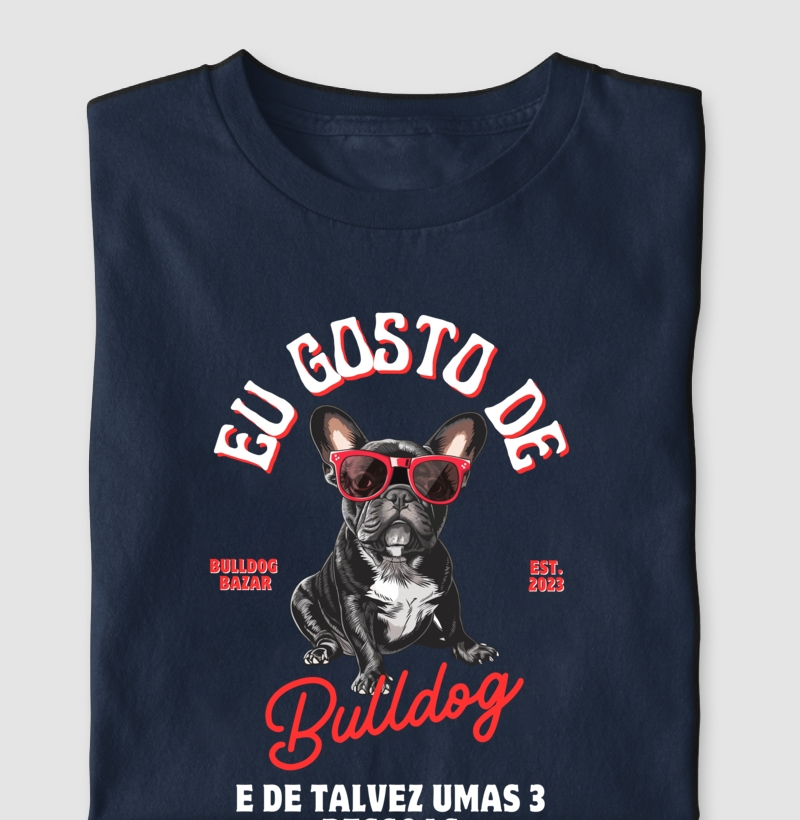 Camiseta Bulldog Frances "Eu gosto de Bulldog 3"