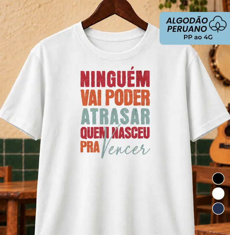 Ninguém vai poder atrasar - Camiseta Algodão Peruano
