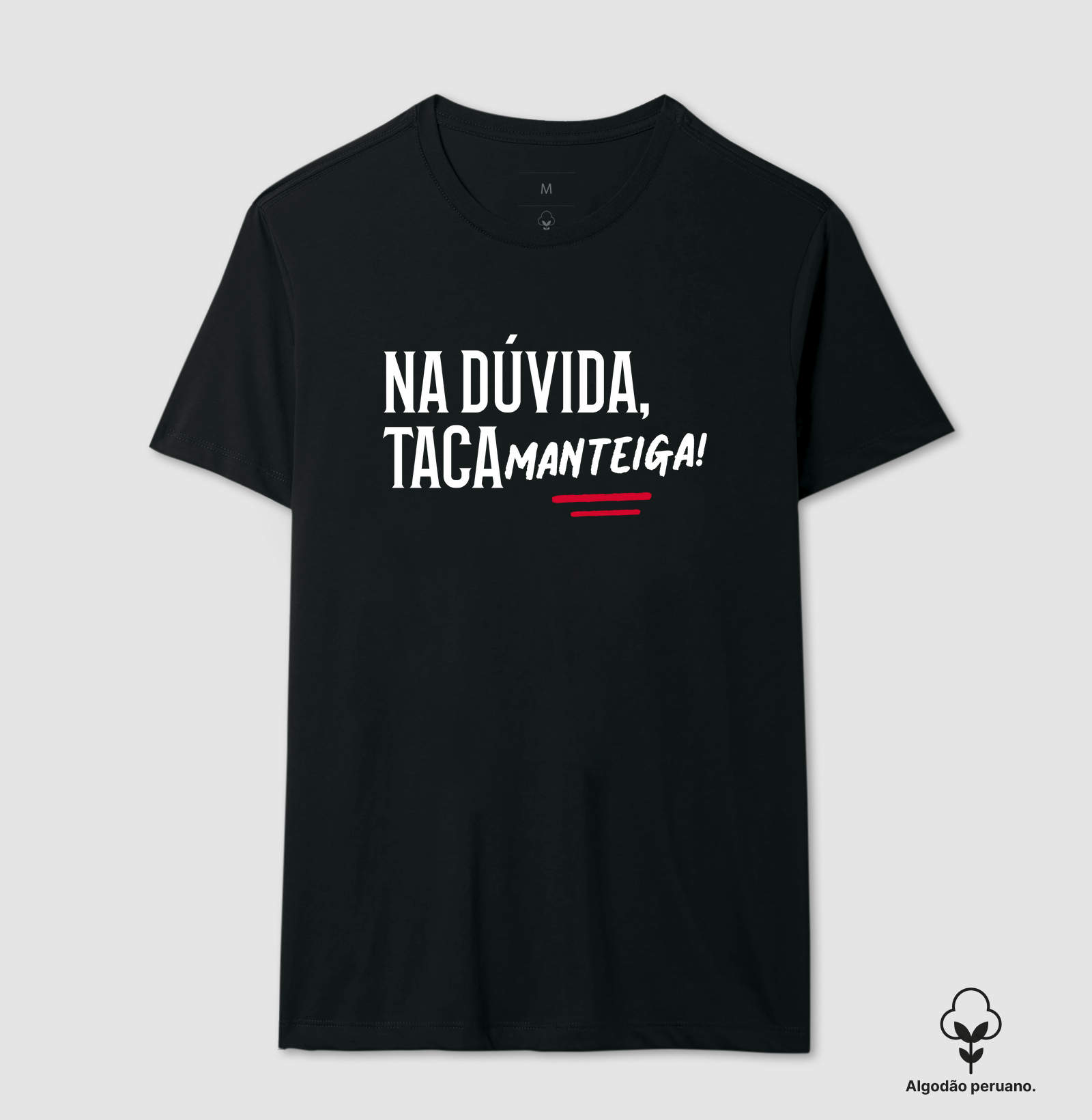 Na dúvida, taca manteiga!