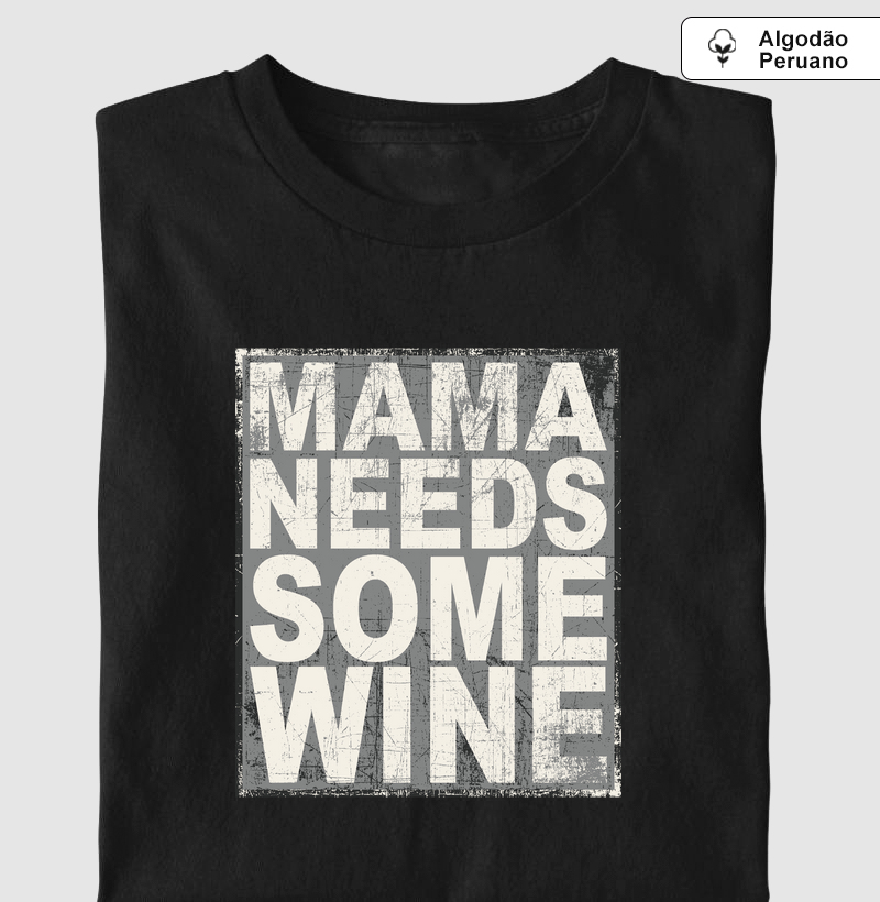 Mama needs some wine