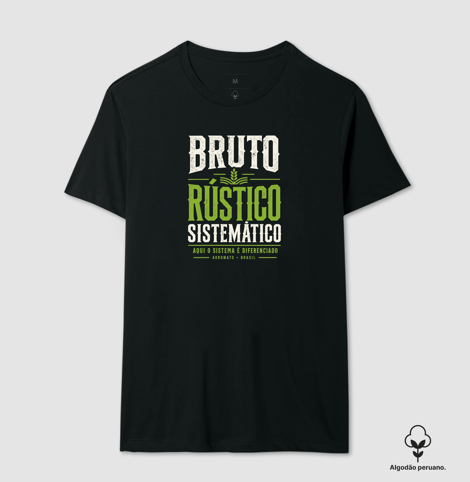 Camiseta Bruto, Rústico e Sistemático